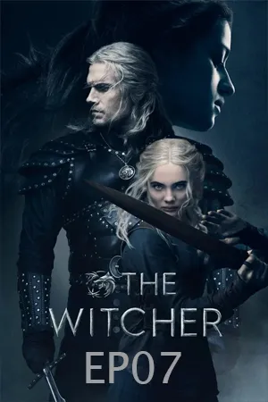 The Witcher Season 2 (2021) เดอะ วิทเชอร์ นักล่าจอมอสูร ซีซั่น 2 EP07